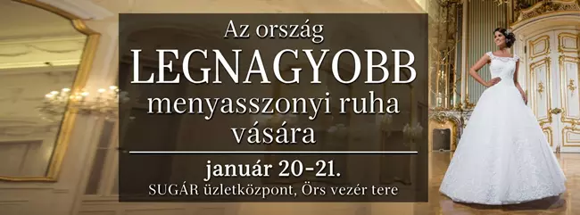 Az orsz�g legnagyobb menyasszonyi ruha v�s�ra